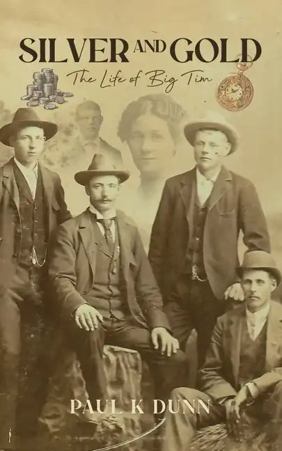 Silver and Gold: The Life of Big Tim - Paperback