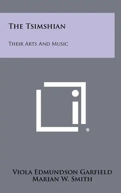 The Tsimshian: Their Arts And Music - Hardcover