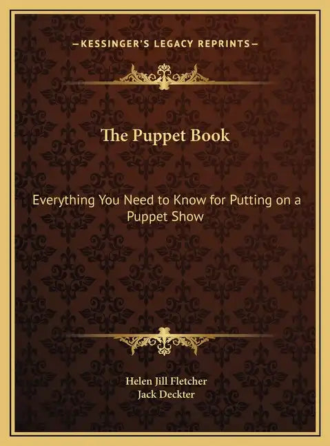 The Puppet Book: Everything You Need to Know for Putting on a Puppet Show - Hardcover