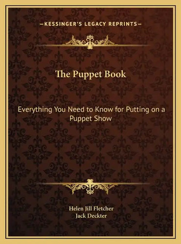 The Puppet Book: Everything You Need to Know for Putting on a Puppet Show - Hardcover