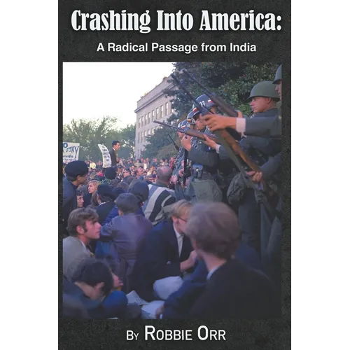 Crashing Into America: A Radical Passage From India - Paperback