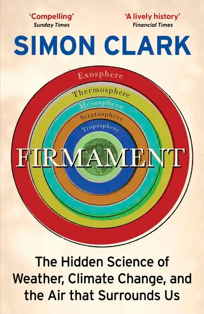Firmament: The Hidden Science of Weather, Climate Change and the Air That Surrounds Us - Paperback