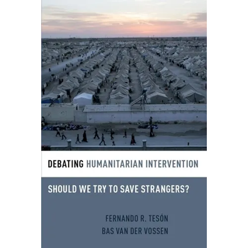Debating Humanitarian Intervention: Should We Try to Save Strangers? - Paperback