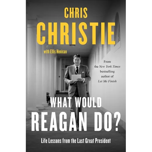 What Would Reagan Do?: Life Lessons from the Last Great President - Paperback