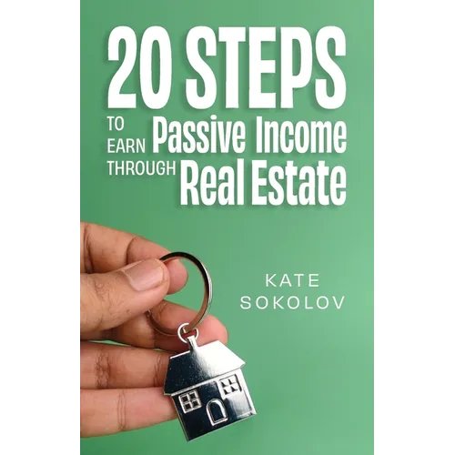 20 Steps to Earn Passive Income Through Real Estate - Paperback