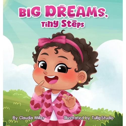 Big Dreams, Tiny Steps - Hardcover