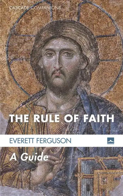 The Rule of Faith: A Guide - Hardcover