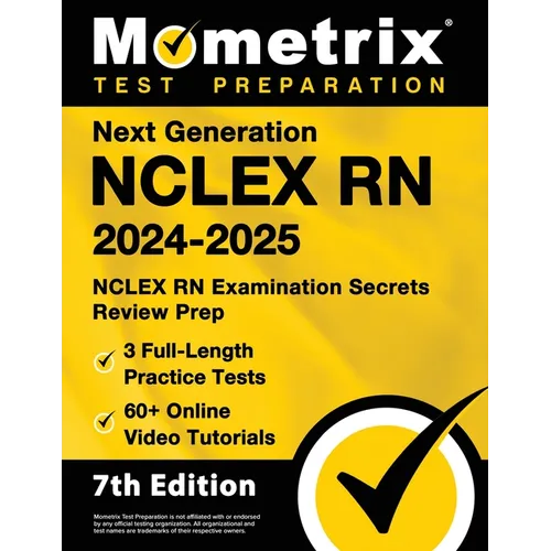 Next Generation NCLEX RN 2024-2025 - 3 Full-Length Practice Tests, 60+ Online Video Tutorials, NCLEX RN Examination Secrets Review Prep: [7th Edition] - Paperback