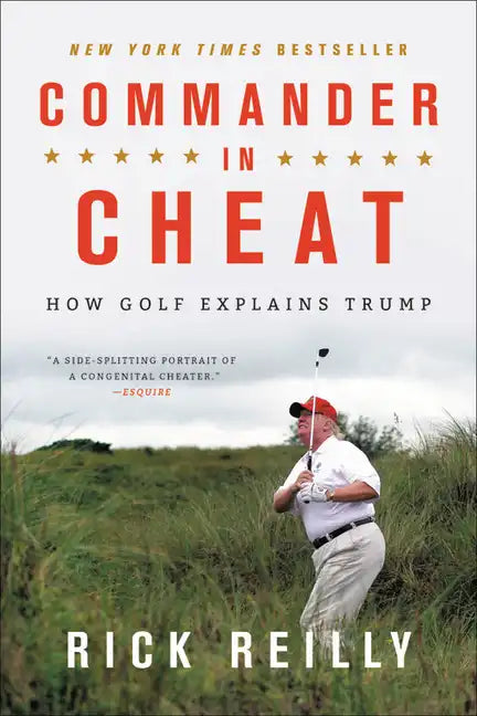 Commander in Cheat: How Golf Explains Trump - Paperback