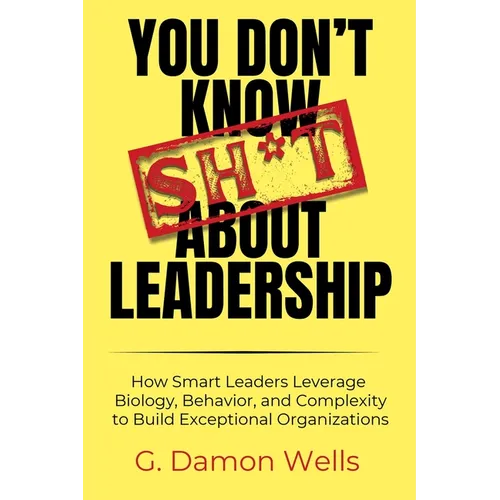 You Don't Know Sh*t About Leadership - Paperback