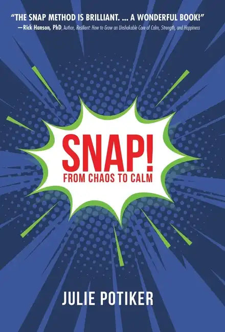 Snap!: From Chaos to Calm - Hardcover