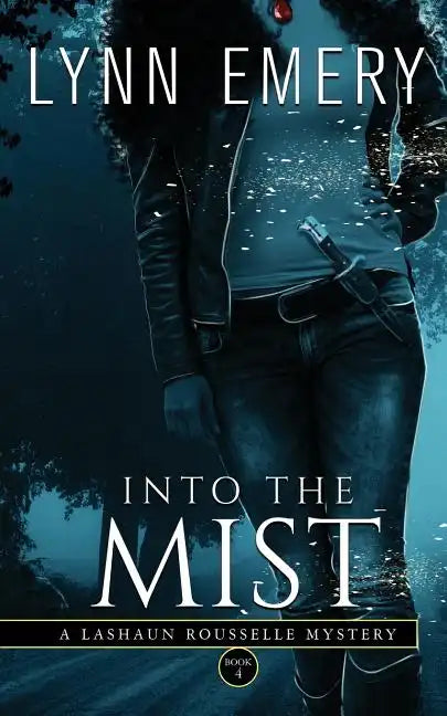 Into The Mist: A LaShaun Rousselle Mystery - Paperback