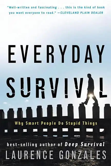Everyday Survival: Why Smart People Do Stupid Things - Paperback
