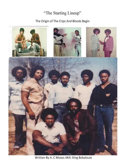 The Starting Lineup: The Orgin of The Crips And Bloods Begin - Paperback