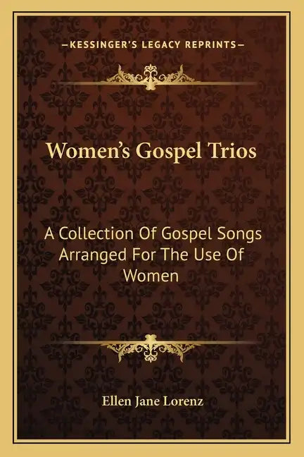 Women's Gospel Trios: A Collection of Gospel Songs Arranged for the Use of Women - Paperback