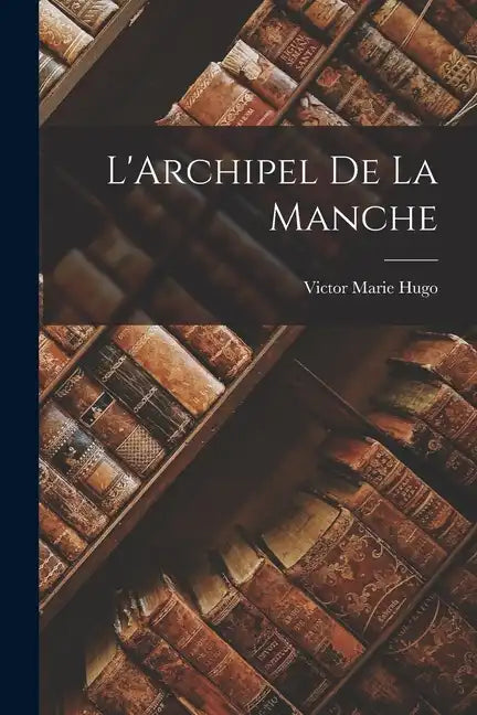 L'Archipel de la Manche - Paperback