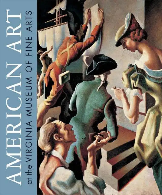 American Art at the Virginia Museum of Fine Arts - Hardcover