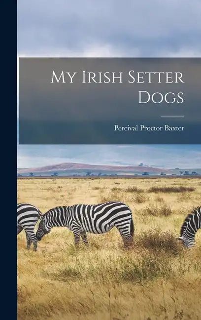 My Irish Setter Dogs - Hardcover