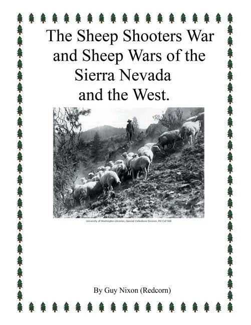 The Sheep Shooters War and Sheep Wars of the Sierra Nevada and theWest. - Paperback