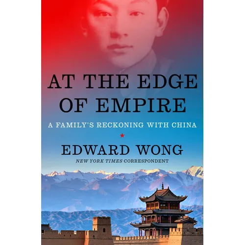 At the Edge of Empire: A Family's Reckoning with China - Hardcover