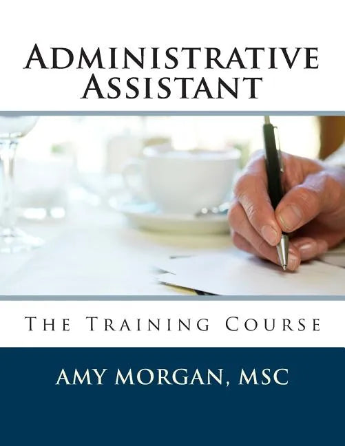 Administrative Assistant: The Training Course - Paperback