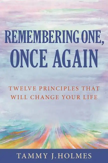 Remembering One, Once Again; Twelve Principles That Will Change Your Life - Paperback