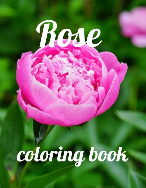 Rose coloring book: A Coloring Book of 35 Unique rose Coe Stress relief Book Designs Paperback - Paperback