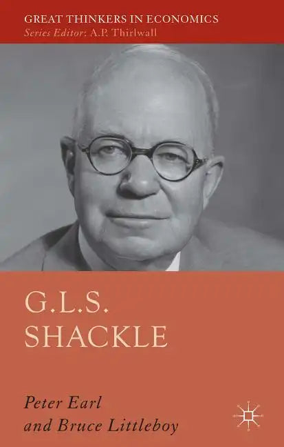 G.L.S. Shackle - Hardcover