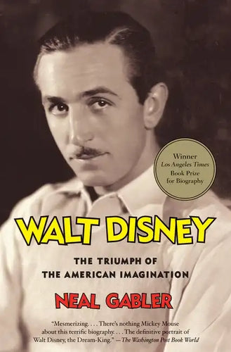Walt Disney: The Triumph of the American Imagination - Paperback