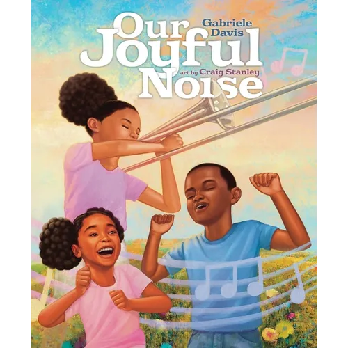 Our Joyful Noise - Hardcover