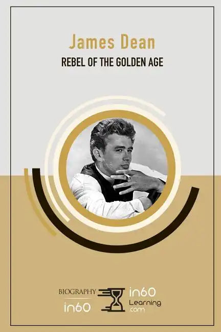 James Dean: Rebel of The Golden Age - Paperback