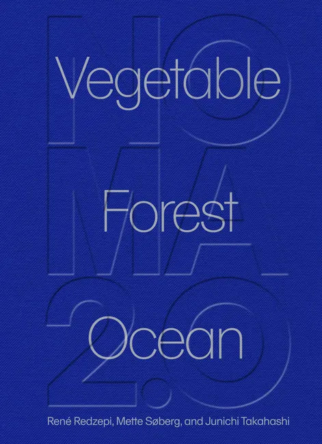 Noma 2.0: Vegetable, Forest, Ocean - Hardcover