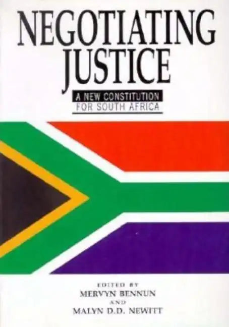 Negotiating Justice: A New Constitution for South Africa - Paperback
