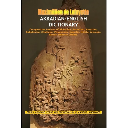 Akkadian-English Dictionary: Vocabulary And Civilization - Paperback