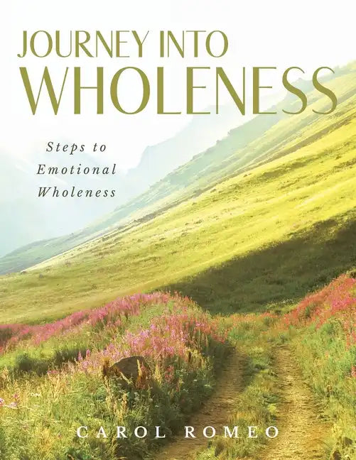 Journey Into Wholeness: Steps to Emotional Wholeness - Paperback