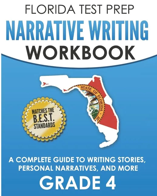 FLORIDA TEST PREP Narrative Writing Workbook Grade 4: A Complete Guide to Writing Stories, Personal Narratives, and More - Paperback