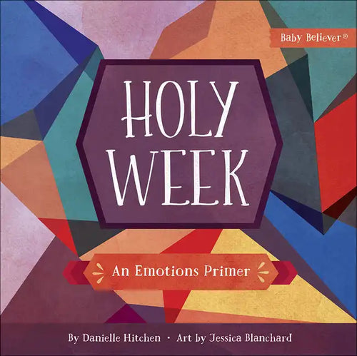 Holy Week: An Emotions Primer - Board Book