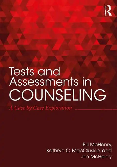 Tests and Assessments in Counseling: A Case by Case Exploration - Paperback