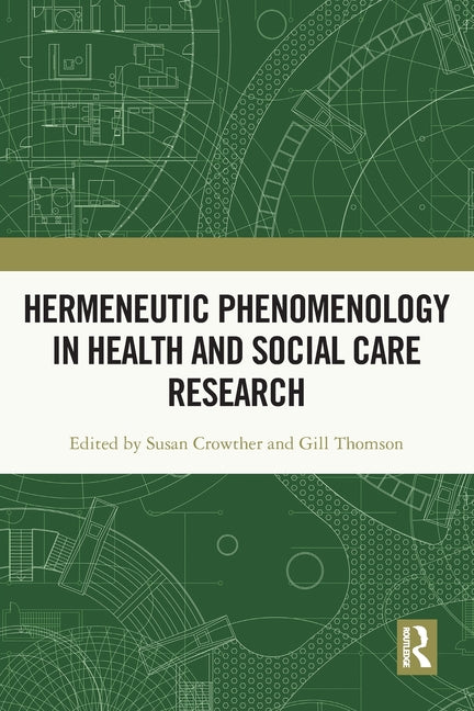 Hermeneutic Phenomenology in Health and Social Care Research - Paperback