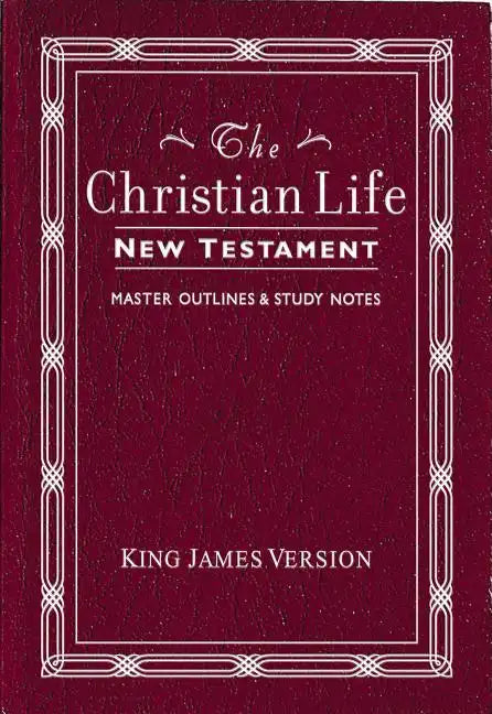 Christian Life New Testament-KJV: W/ Master Outlines - Imitation Leather