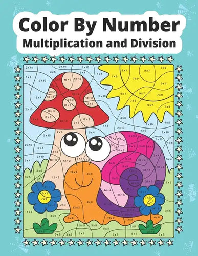 Color By Number Multiplication and Division: Math coloring book for kids - Paperback