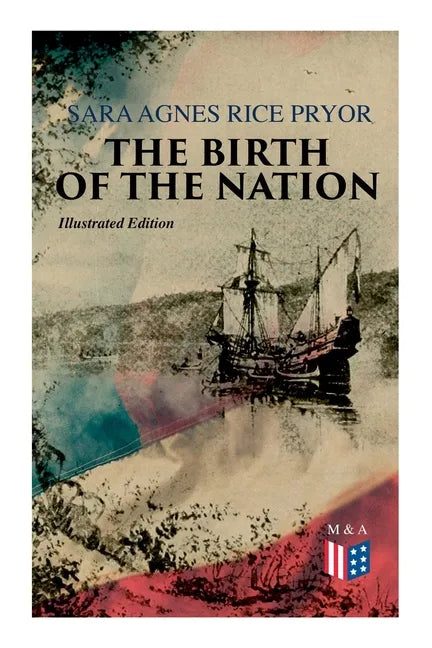The Birth of the Nation (Illustrated Edition): Jamestown, 1607 - Paperback