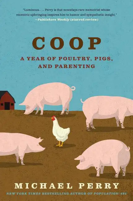 COOP: A Year of Poultry, Pigs, and Parenting - Paperback