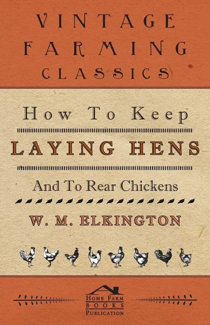 How to Keep Laying Hens and to Rear Chickens - Paperback
