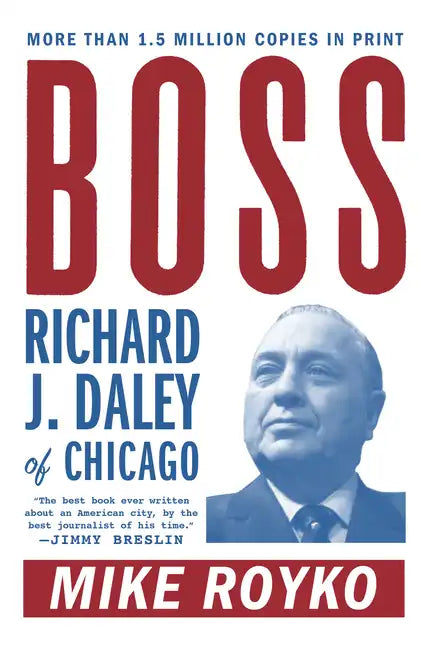 Boss: Richard J. Daley of Chicago - Paperback