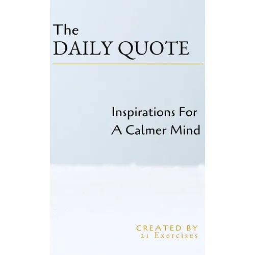 The Daily Quote: Inspirations For A Calmer Mind - Hardcover