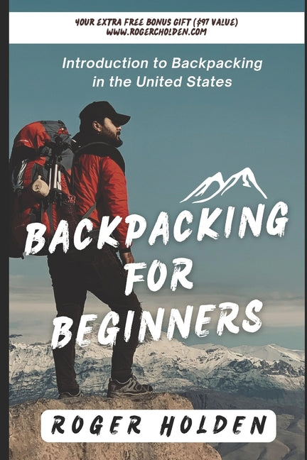 Backpacking for Beginners: Introduction to Backpacking in the United States - Paperback