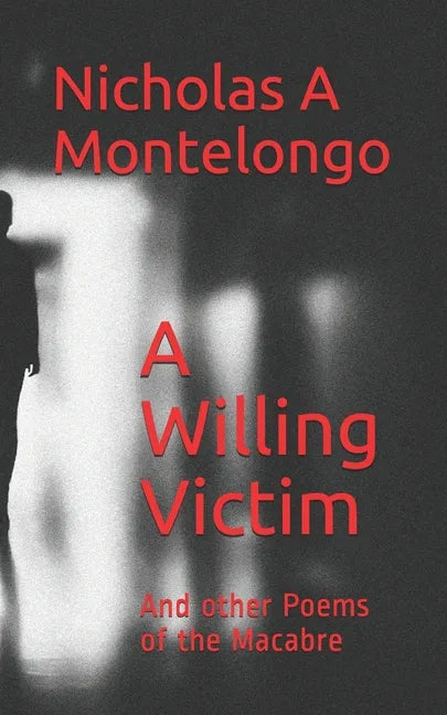 A Willing Victim: And other Poems of the Macabre - Paperback