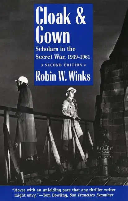 Cloak and Gown: Scholars in the Secret War, 1939-1961, Second Edition - Paperback