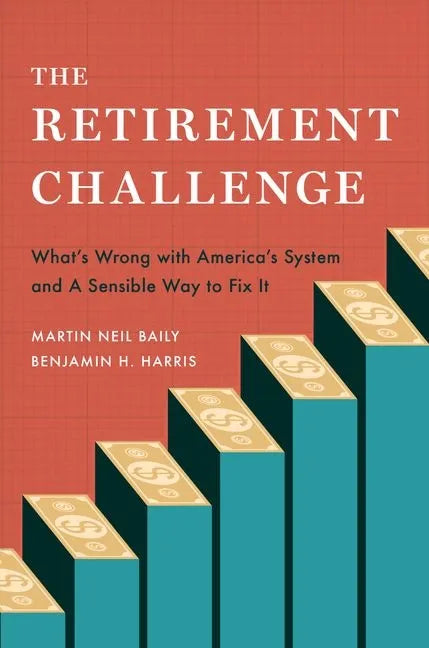 The Retirement Challenge: What's Wrong with America's System and a Sensible Way to Fix It - Hardcover
